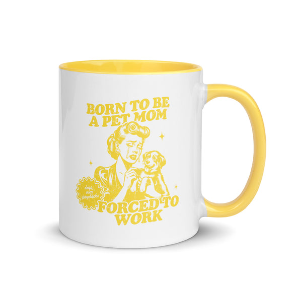 Born to be a pet mom mug • Pawer to the People